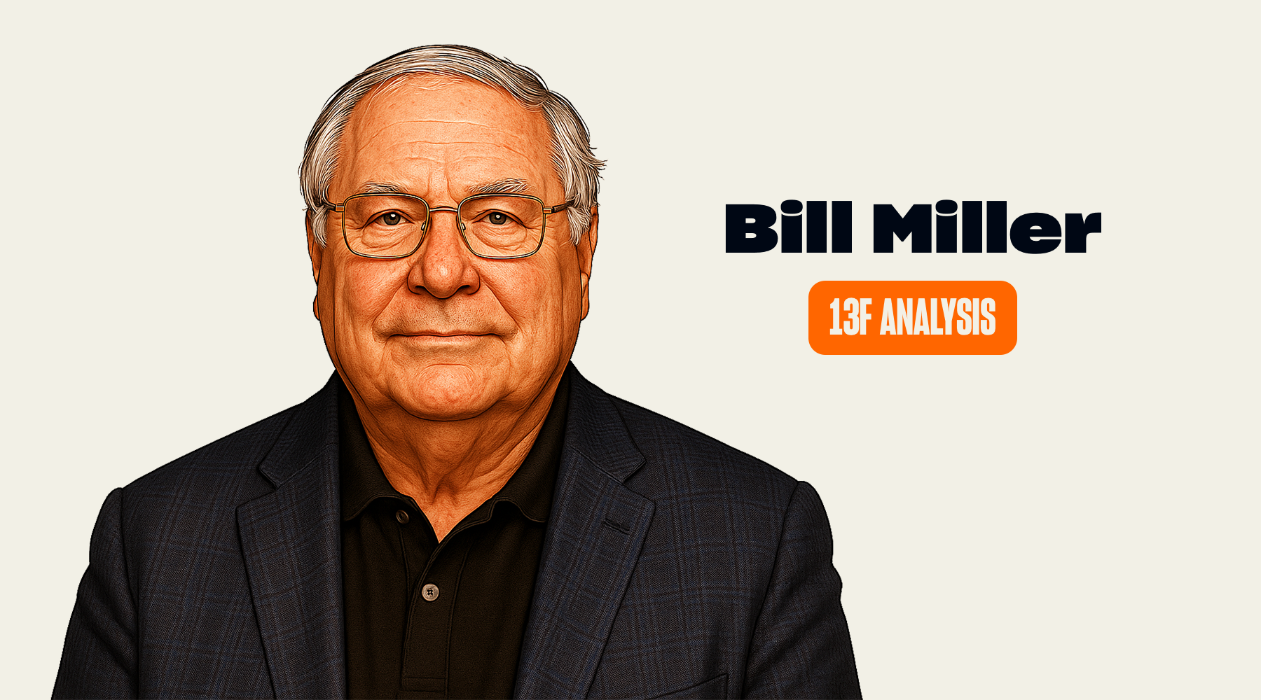 Bill Miller's (Miller Value Partners) Trades and Holdings in Q2 2025